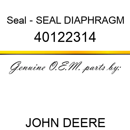 Seal - SEAL, DIAPHRAGM 40122314