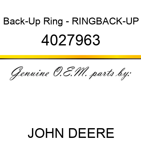 Back-Up Ring - RING,BACK-UP 4027963