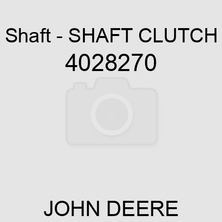 Shaft - SHAFT, CLUTCH 4028270