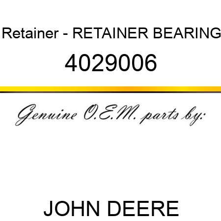 Retainer - RETAINER, BEARING 4029006