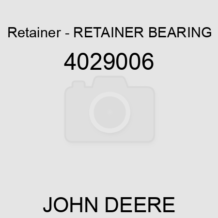 Retainer - RETAINER, BEARING 4029006