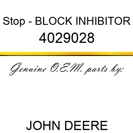 Stop - BLOCK, INHIBITOR 4029028