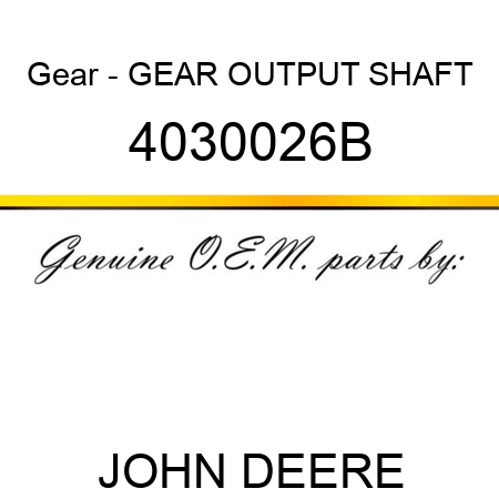 Gear - GEAR, OUTPUT SHAFT 4030026B