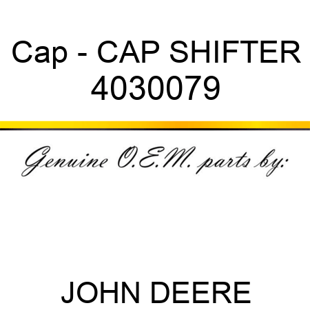 Cap - CAP, SHIFTER 4030079