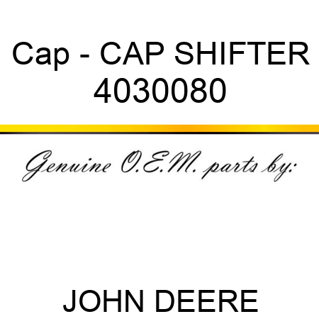 Cap - CAP, SHIFTER 4030080