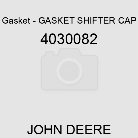 Gasket - GASKET, SHIFTER CAP 4030082