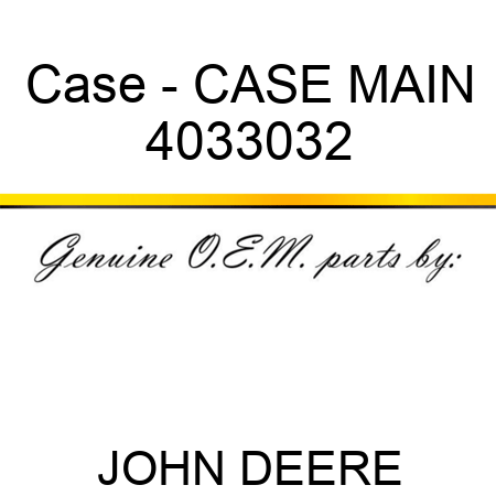 Case - CASE, MAIN 4033032