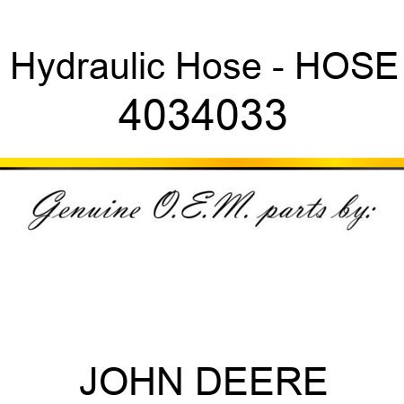 Hydraulic Hose - HOSE 4034033