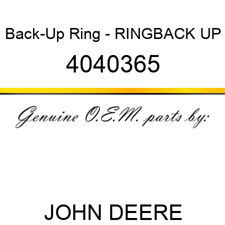 Back-Up Ring - RING,BACK UP 4040365