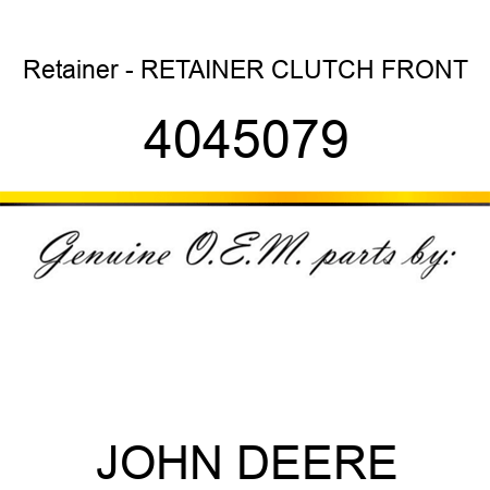 Retainer - RETAINER, CLUTCH FRONT 4045079