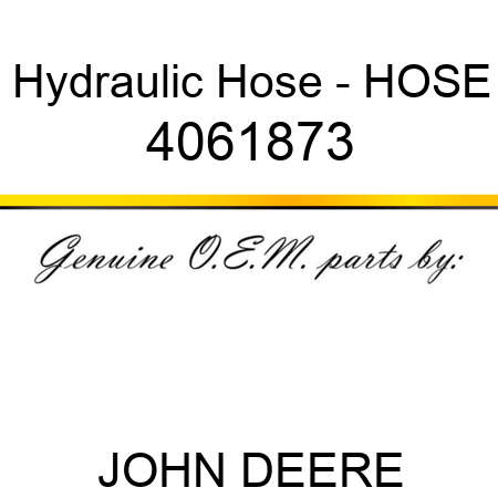 Hydraulic Hose - HOSE 4061873