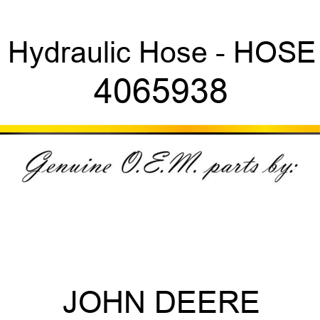 Hydraulic Hose - HOSE 4065938