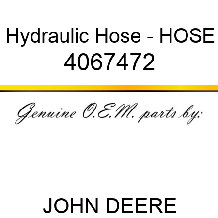 Hydraulic Hose - HOSE 4067472
