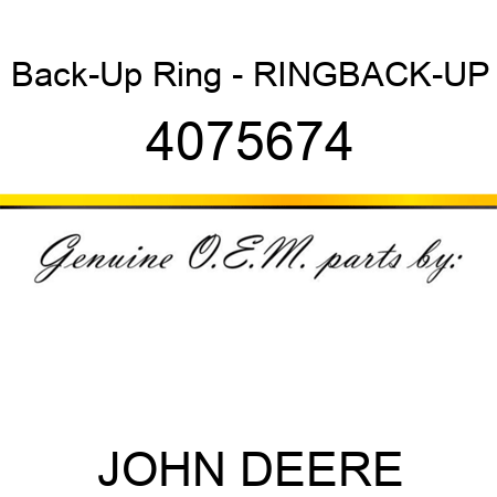 Back-Up Ring - RING,BACK-UP 4075674
