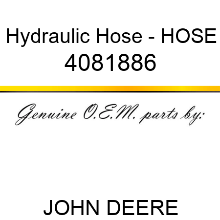 Hydraulic Hose - HOSE 4081886