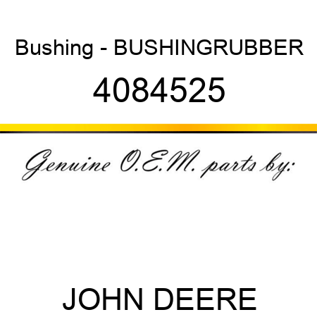 Bushing - BUSHING,RUBBER 4084525