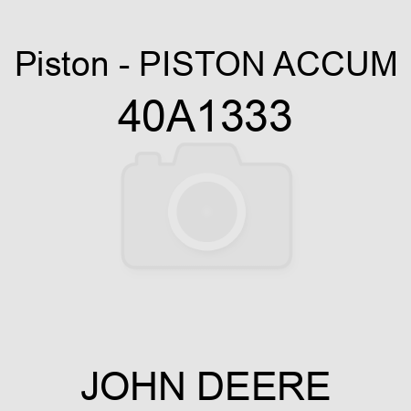 Piston - PISTON, ACCUM 40A1333