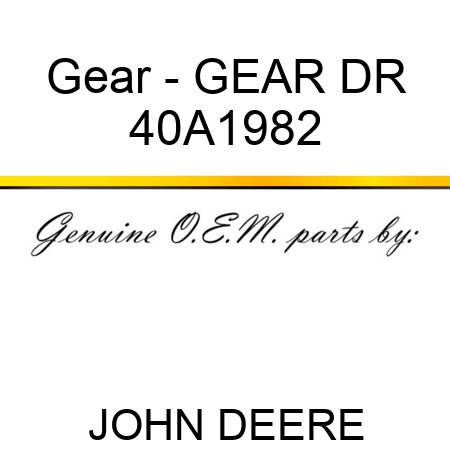 Gear - GEAR DR 40A1982