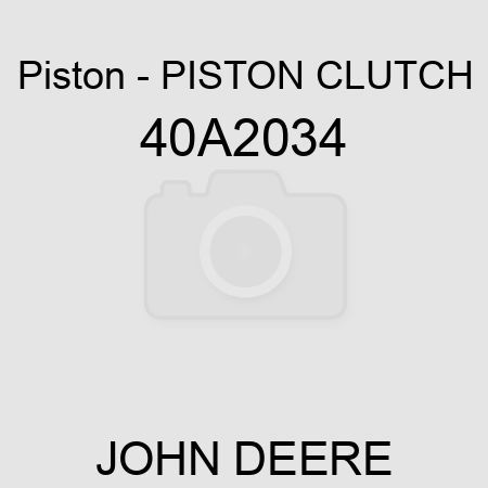 Piston - PISTON CLUTCH 40A2034