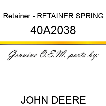 Retainer - RETAINER, SPRING 40A2038