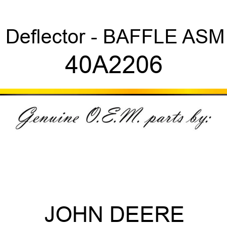 Deflector - BAFFLE, ASM 40A2206