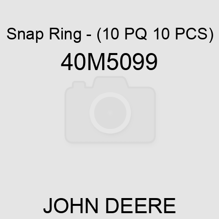 Snap Ring - (10 PQ, 10 PCS) 40M5099