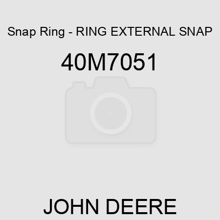 Snap Ring - RING, EXTERNAL SNAP 40M7051
