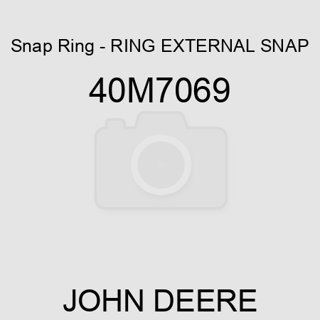 Snap Ring - RING, EXTERNAL SNAP 40M7069