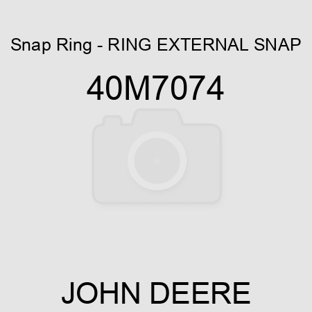 Snap Ring - RING, EXTERNAL SNAP 40M7074