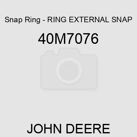 Snap Ring - RING, EXTERNAL SNAP 40M7076