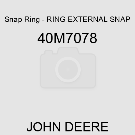 Snap Ring - RING, EXTERNAL SNAP 40M7078