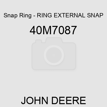 Snap Ring - RING, EXTERNAL SNAP 40M7087