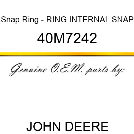 Snap Ring - RING, INTERNAL SNAP 40M7242