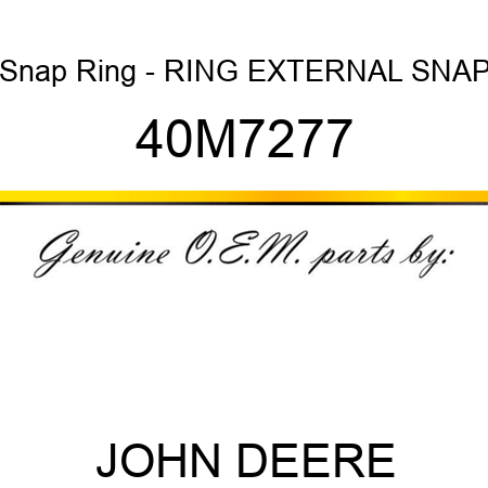 Snap Ring - RING, EXTERNAL SNAP 40M7277