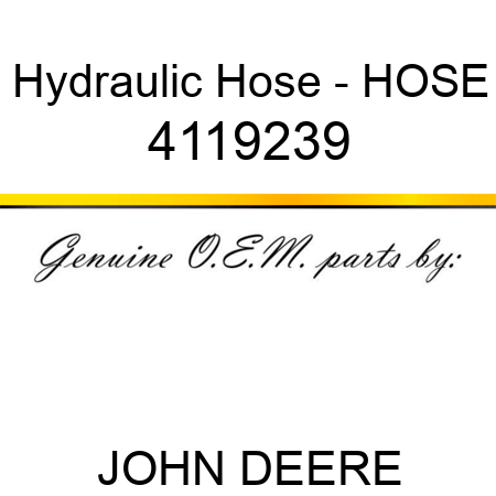 Hydraulic Hose - HOSE 4119239