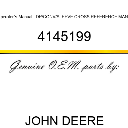 Operator`s Manual - DP/CONV/SLEEVE CROSS REFERENCE MANU 4145199