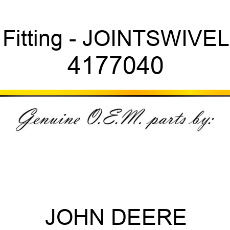 Fitting - JOINT,SWIVEL 4177040