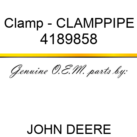 Clamp - CLAMP,PIPE 4189858