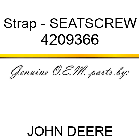 Strap - SEAT,SCREW 4209366