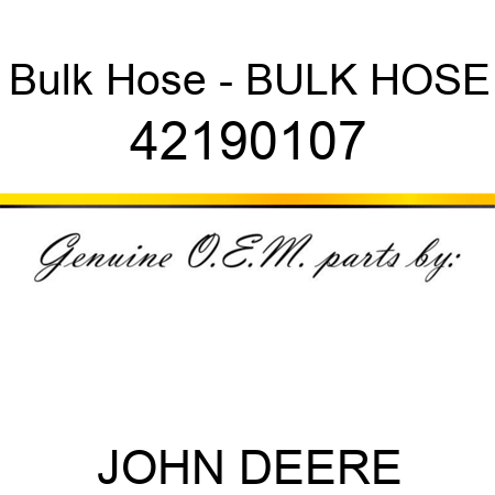 Bulk Hose - BULK HOSE 42190107