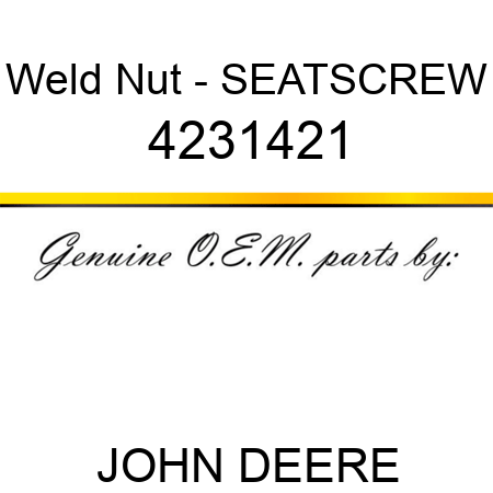Weld Nut - SEAT,SCREW 4231421