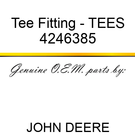 Tee Fitting - TEE,S 4246385