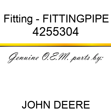 Fitting - FITTING,PIPE 4255304