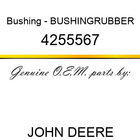 Bushing - BUSHING,RUBBER 4255567