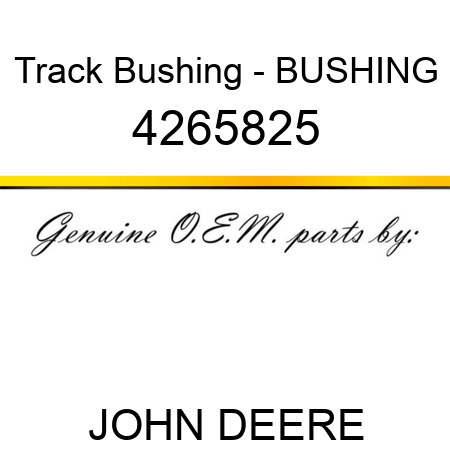 Track Bushing - BUSHING 4265825