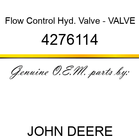 Flow Control Hyd. Valve - VALVE 4276114