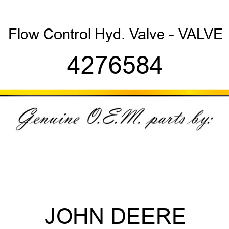 Flow Control Hyd. Valve - VALVE 4276584