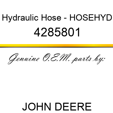 Hydraulic Hose - HOSE,HYD 4285801