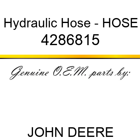 Hydraulic Hose - HOSE 4286815