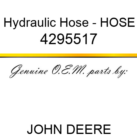 Hydraulic Hose - HOSE 4295517